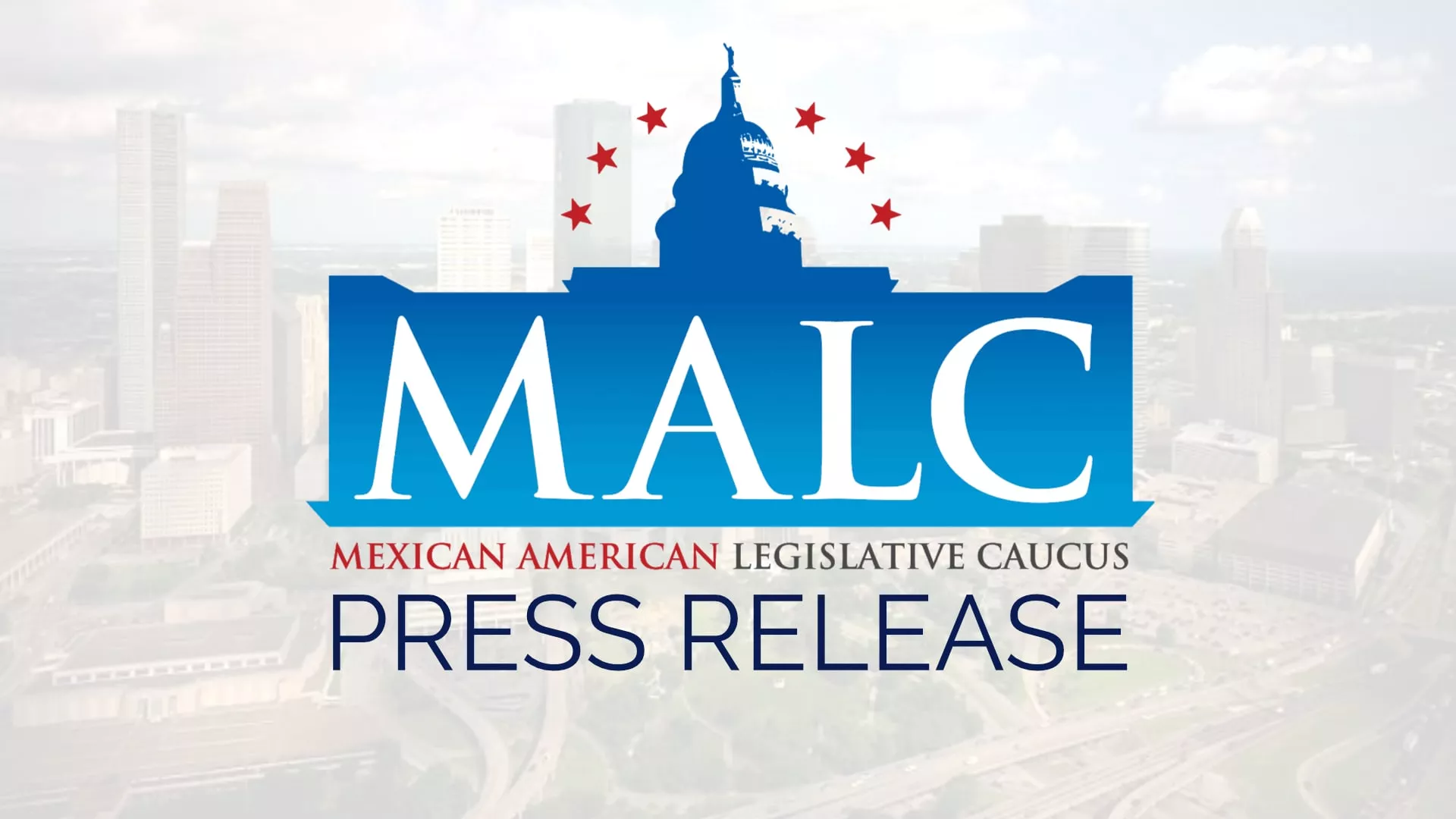 MALC Press Release - Mexican American Legislative Cuacus
